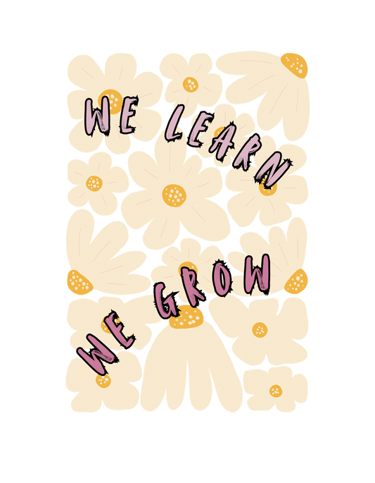 We Learn We Grow (Digital PNG)